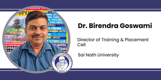 Sai Nath University, Director of Training & Placement Cell: Dr. Birendra Goswami Interview